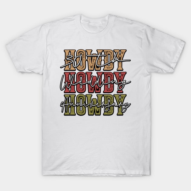 Howdy 30th Wedding Anniversary Country Western T-Shirt by Way Down South